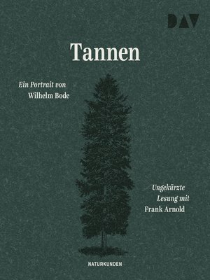 cover image of Tannen. Ein Portrait--Naturkunden, Band 8